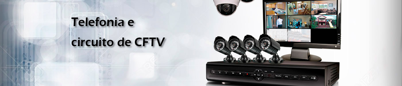 Telefonia e circuito de CFTV